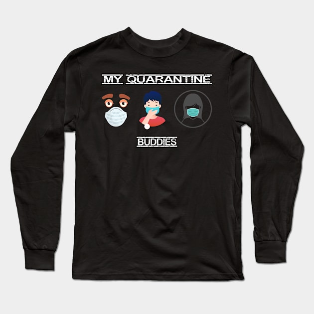 My quarantine buddies Long Sleeve T-Shirt by ARRIGO